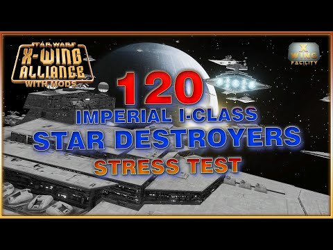 X-Wing Alliance - 120 Imperial Star Destroyers - stress test 2020