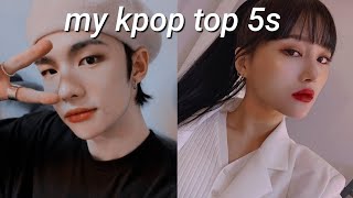 my kpop top 5s