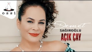 Demet Sağıroğlu - Açık Çay (Orijinal Klip)