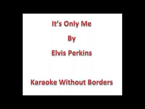 Its Only Me - Elvis Perkins