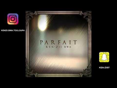 KEN'ZII BWA - PARFAIT