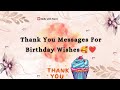 10 Thank You Message For Birthday Wishes 10 Ways To Say Thank You Thankyou