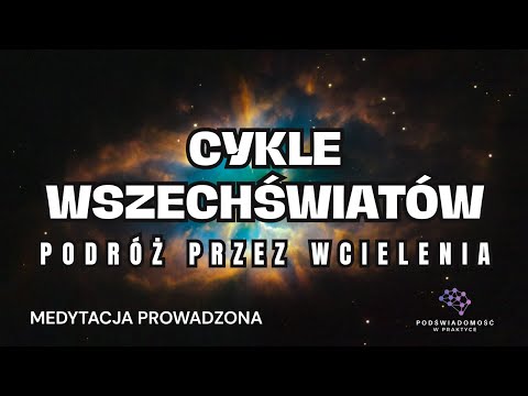 POZNAJ SWOJE PRZESZŁE I PRZYSZŁE WCIELENIA | MEDYTACJA PROWADZONA | REGRESJA |  POLE KWANTOWE