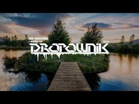 Ian Davecore - I Wanna Fly