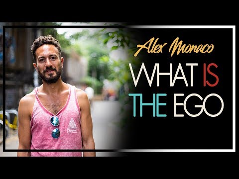 The Ego: What is it & How to Chill Yours Out - Alex Monaco