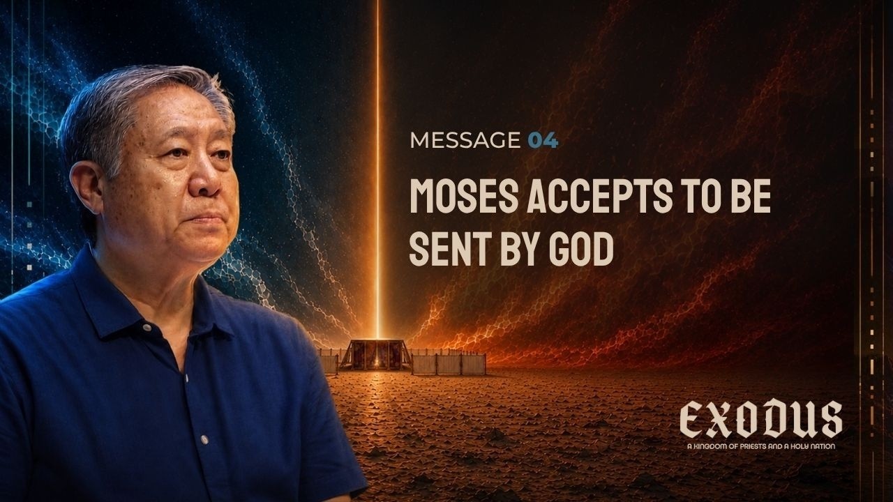 Message 04 – Moses Accepts to Be Sent by God | Pedro Dong