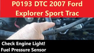 P0193 DTC Check Engine Light Repair - 07 Sport Trac 4.6