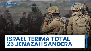 Israel Terima Jenazah Sandera Lagi, Total 23 Warga Israel dan 3 WNA Telah Dikembalikan