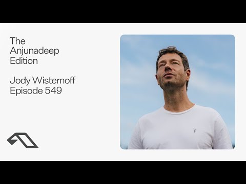 The Anjunadeep Edition 549 with Jody Wisternoff (Live at Anjunadeep Malta)