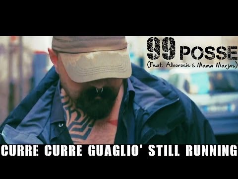 99 Posse feat. Mama Marjas ed Alborosie - Curre Curre Guagliò Still Running