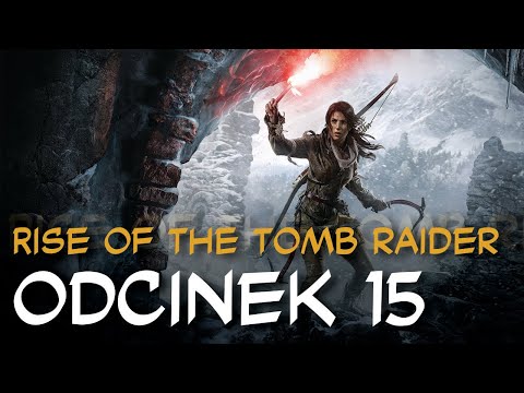 Zagrajmy w Rise of the Tomb Raider odc.15 "Płomienie"