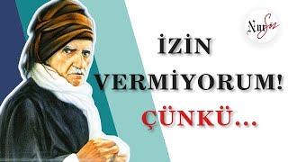 Üstad Bediüzzaman ; "TAMAM KARDEŞİM FAKAT, BÜTÜN MANAYI DAĞITIR, FEYZİ KAÇAR" | Hüsnü Bayramoğlu