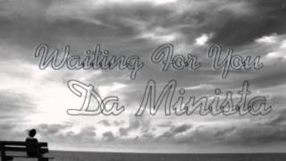 Waiting 4 You - Da Minista