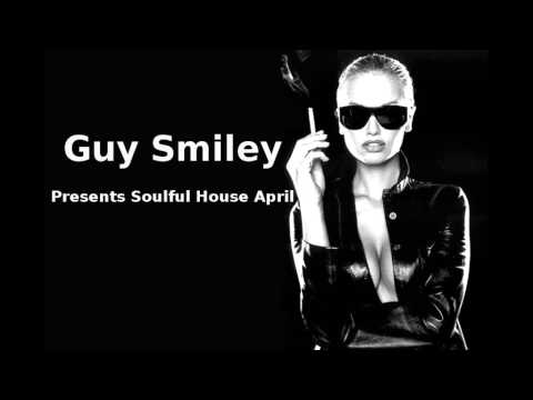 Guy Smiley - Soulful House Mix April 2013