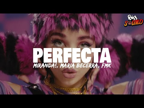 Miranda!, Maria Becerra, FMK - Perfecta (Letra)