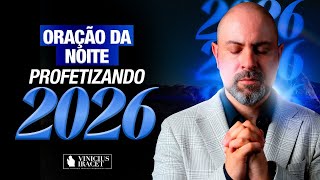 ORAÇÃO DA NOITE DE HOJE 12/12- PROFETIZANDO 2026 - SALMO 91 - BENÇÃO DE MAIO @ViniciusIracet
