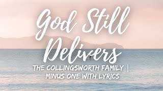God Still Delivers | The Collingsworth Family | Minus One with Lyrics