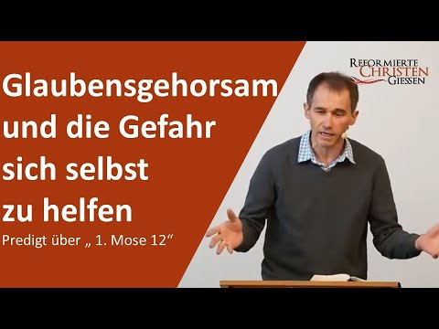Glaubensgehorsam und die Gefahr sich selbst zu helfen - Reformierte Christen Gießen