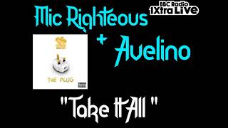Mic Righteous & Avelino - Take It All [Charlie Sloth - The Plug]  Radio 1Xtra
