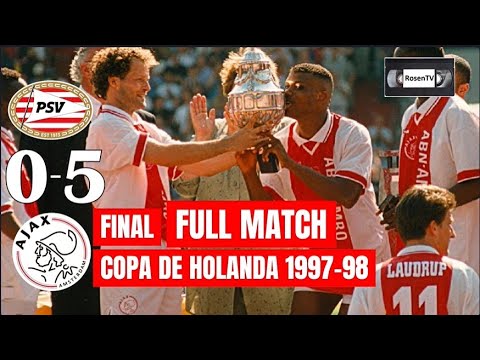 PSV 0-5 AJAX / FINAL COPA DE HOLANDA 1997-98 / FULL MATCH