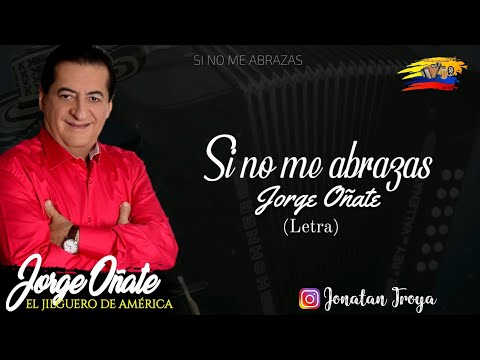 Si No Me Abrazas - Jorge Oñate (Letra)