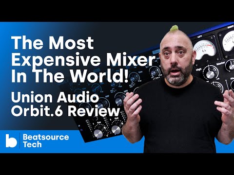 The Most Expensive DJ Mixer In The World! Union Audio ORBIT.6 Review | Beatsource Tech