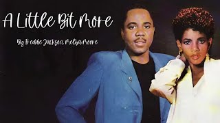 Freddie Jackson, Melba Moore - A Little Bit More (Lyrics)