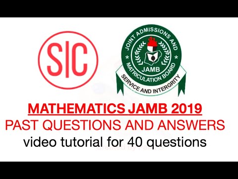 MATHEMATICS JAMB 2019 - PAST QUESTIONS (40 questions) -Part1