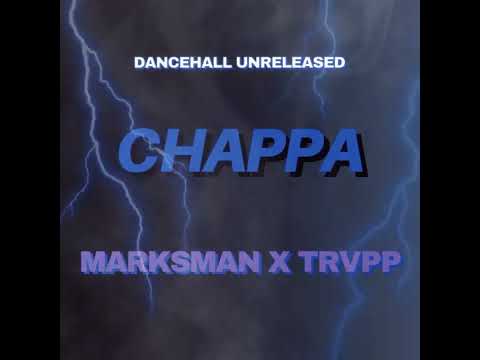 MARKSMAN X TRVPP - CHAPPA | UNRELEASED