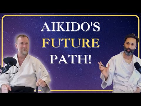 Tradition, Experience & Evolution — Aikido's Future Path!