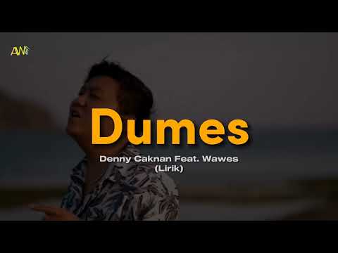 Denny Caknan Feat. Wawes - Dumes | Lirik/Lyric