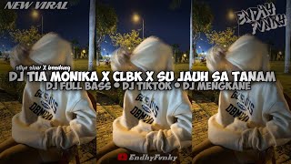 Download lagu DJ TIA MONICA X CLBK X SU JAUH SA TANAM || DJ FULL BASS || DJ TIKTOK || DJ MENGKANE •EndhyFvnky mp3