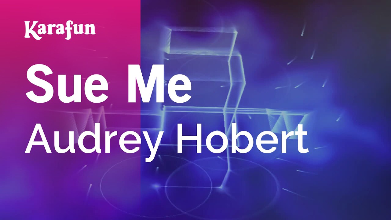 Sue Me - Audrey Hobert | Karaoke Version | KaraFun