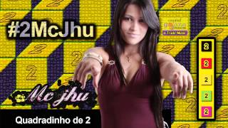 MC JHU QUADRADINHO DE 2
