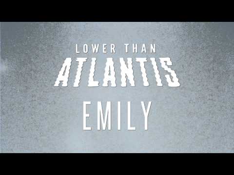 Lower Than Atlantis - Emily (Pseudo Video)