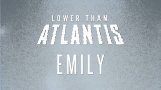 Lower Than Atlantis - Emily (Pseudo Video)