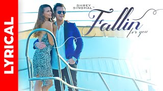 Fallin For You - Shrey Singhal - Official Lyrical 