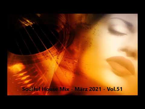 New Soulful House Mix - März 2021 - Vol.51