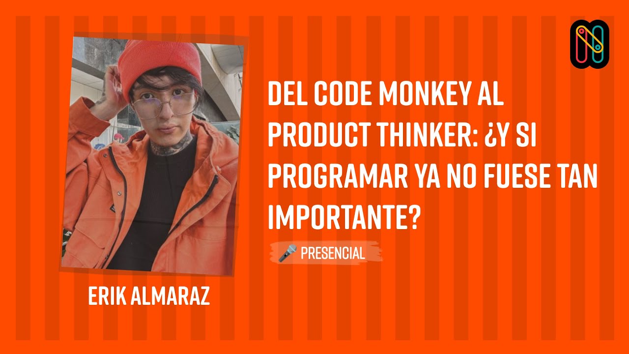 Del code monkey al product thinker: ¿Y si programar ya no fuese tan importante?