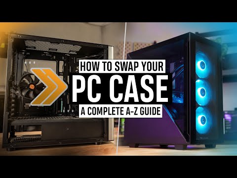 How to SWAP your PC Case - A Complete WALKTHROUGH
