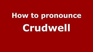 How to pronounce Crudwell
