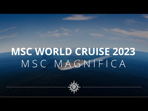 MSC World Cruise 2023 on board MSC Magnifica