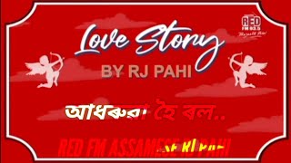 Download lagu আধৰুৱা হৈ ৰল || RED FM ASSAMESE LOVE STORY BY RJ PAHI mp3