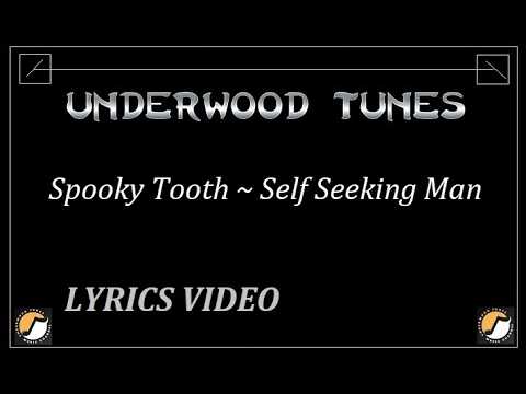 Spooky Tooth ~ Self Seeking Man ~ 1973 ~ w/lyrics