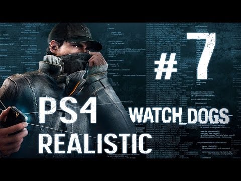 Watch Dogs Walkthrough - Part 7 - [PS4 Realistic] No Commentary