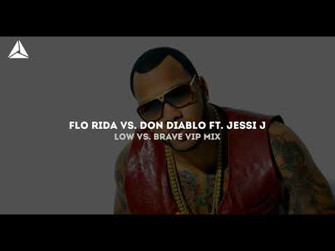 Flo Rida vs. Don Diablo ft. Jessi J. - Low vs. Brave (VIP Mix) [AdinUnited VIP Mashup]
