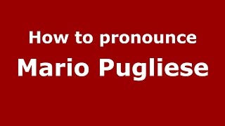 How to pronounce Mario Pugliese