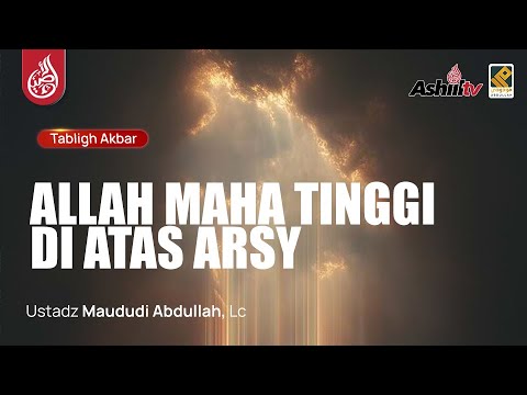 🔴 [LIVE] ALLAH MAHA TINGGI DI ATAS ARSY - Ustadz Maududi Abdullah, Lc حفظه الله
