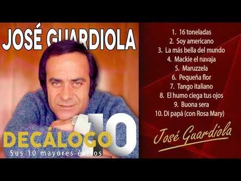 José Guardiola - Decálogo (sus 10 mayores éxitos)