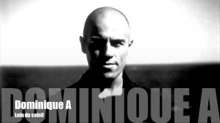 Dominique A - Loin du soleil